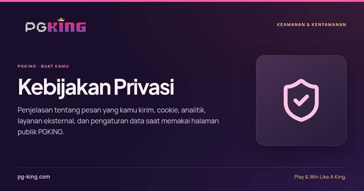 Kebijakan Privasi 1 Kebijakan Privasi — PGKING