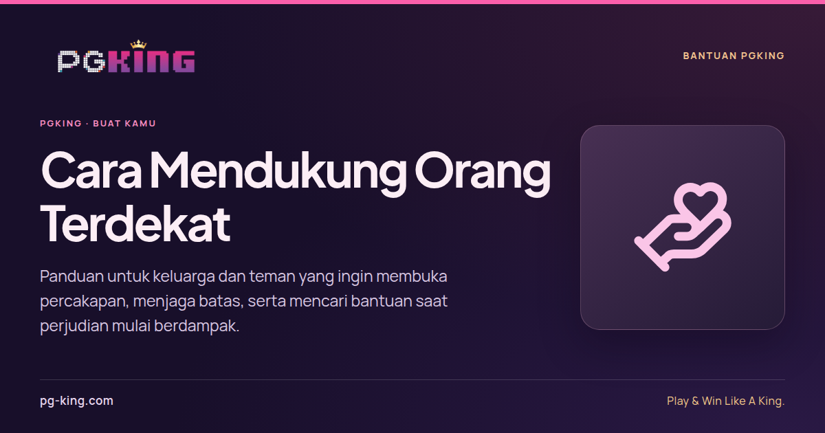Cara Mendukung Orang Terdekat — PGKING