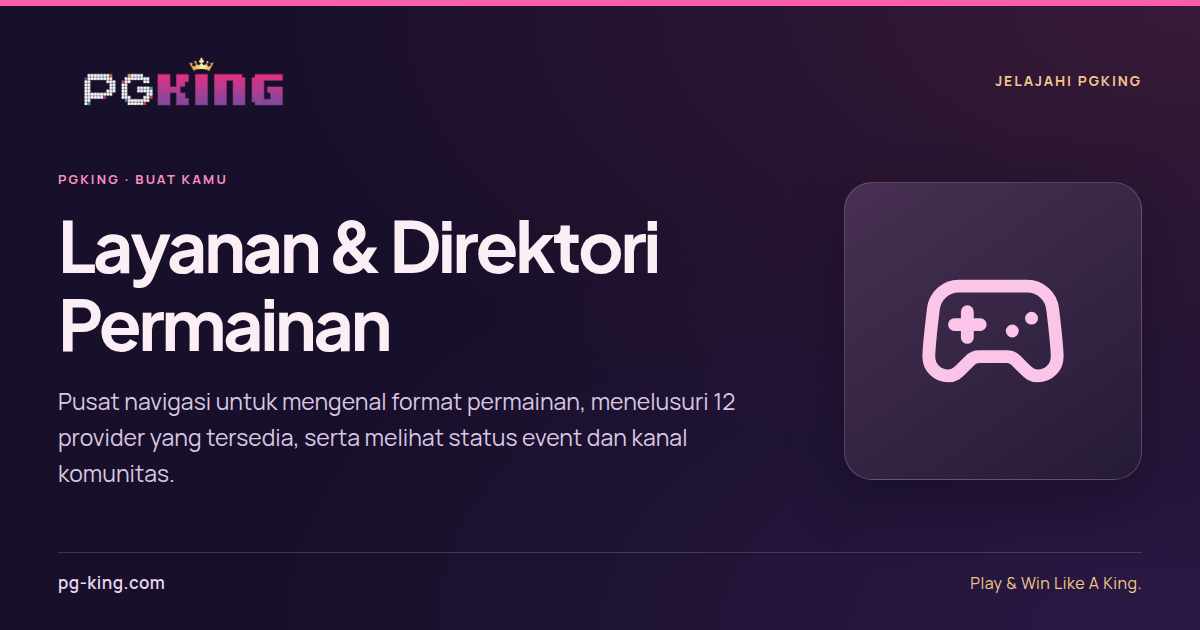 Layanan & Direktori Permainan 1 Layanan & Direktori Permainan — PGKING