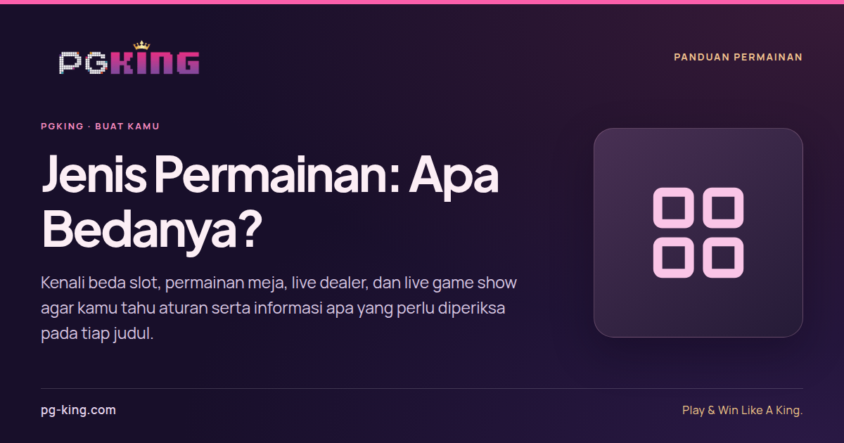 Jenis Permainan: Apa Bedanya? 1 Jenis Permainan: Apa Bedanya? — PGKING