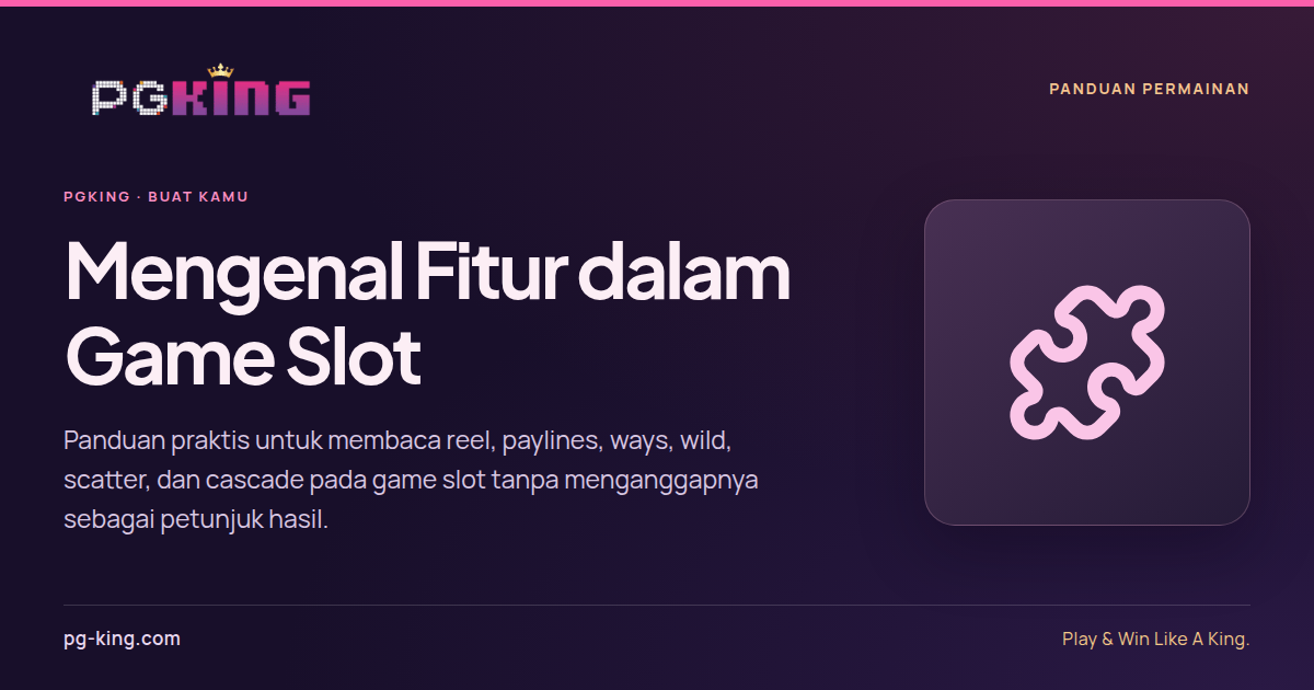 Mengenal Fitur dalam Game Slot — PGKING