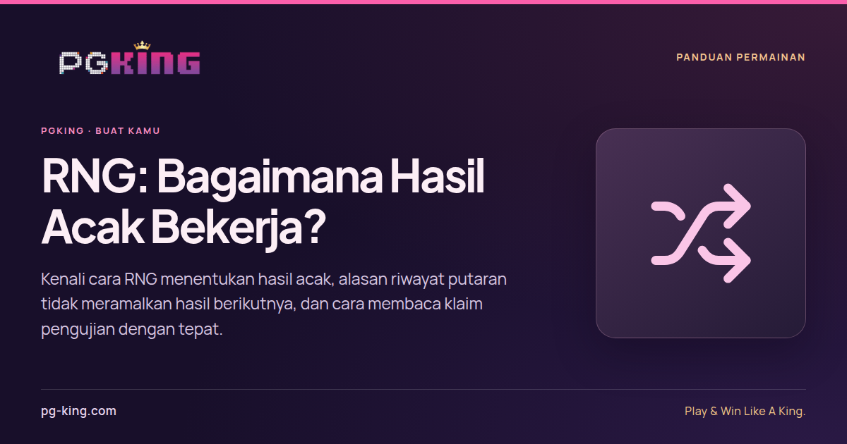 RNG: Bagaimana Hasil Acak Bekerja? 1 RNG: Bagaimana Hasil Acak Bekerja? — PGKING
