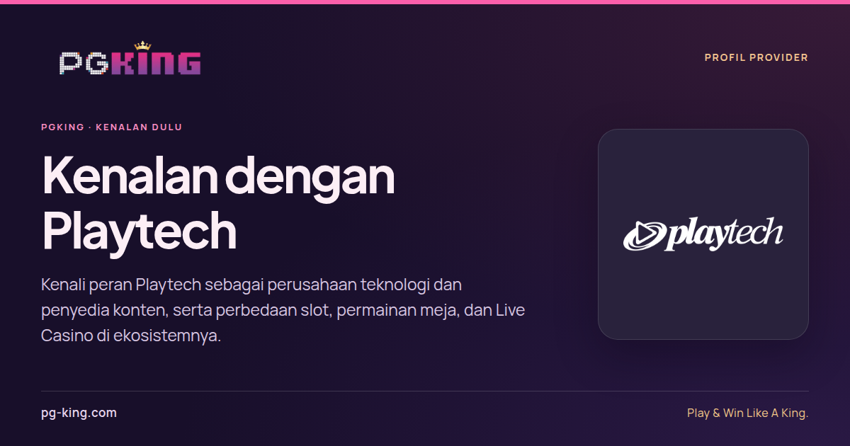 Kenalan dengan Playtech 2 Kenalan dengan Playtech — PGKING